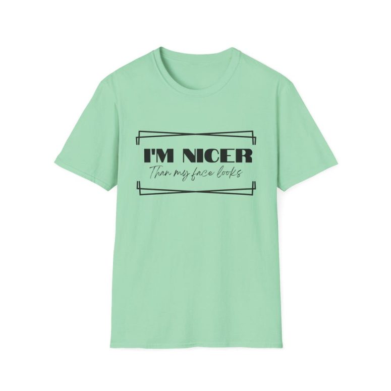 I'm Nicer Adult T-Shirt | Funny Graphic Tee for Him & Her | Casual Wear, Gift Idea for Friends and Family